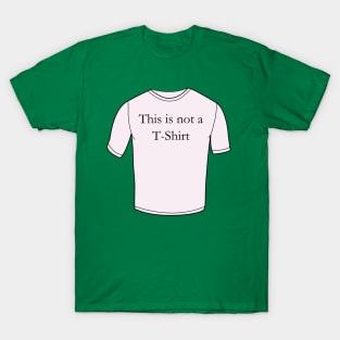 This is not a T-Shirt T-Shirt
